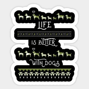 life is better with dogs Sticker